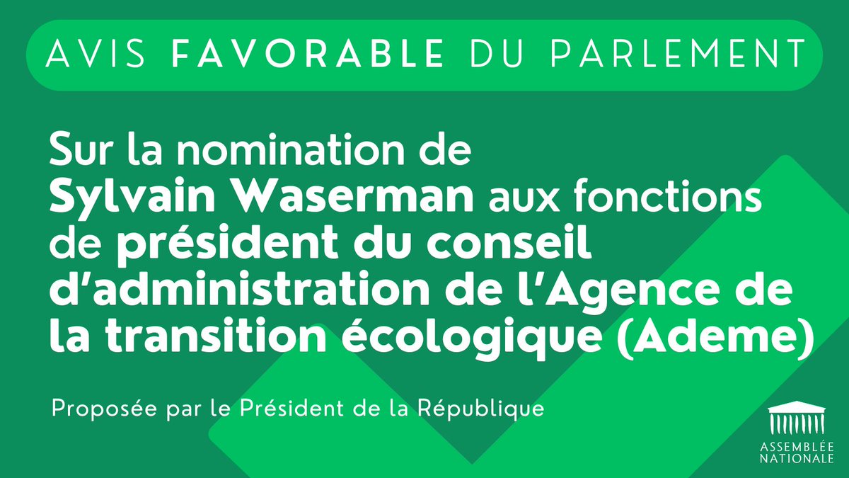 📣 Présidence du conseil d’administration de l’Agence de la transition écologique (<a href="/ademe/">ADEME</a>)

✅ Avis favorable du Parlement sur la nomination de Sylvain Waserman (<a href="/SylvainWaserman/">Sylvain Waserman</a>) à ces fonctions.
#DirectAN