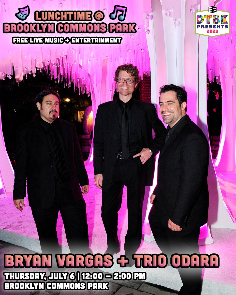 Bryan Vargas &amp; Trio Odara - FREE outdoor lunchtime show - TOMORROW Thurs July 6th, 12-2 PM - Brooklyn Commons AKA Metrotech Presented by <a href="/DowntownBklyn/">Downtown Brooklyn</a>