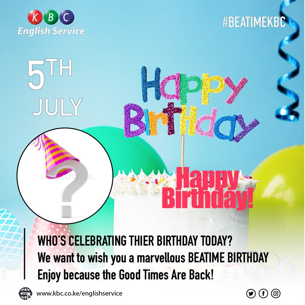 WHO’S CELEBRATING THIER BIRTHDAY TODAY? We want to wish you a marvellous BEATIME BIRTHDAY Enjoy because the Good Times Are Back! ^PMN #BEATIMEKBC #KBCniYetu