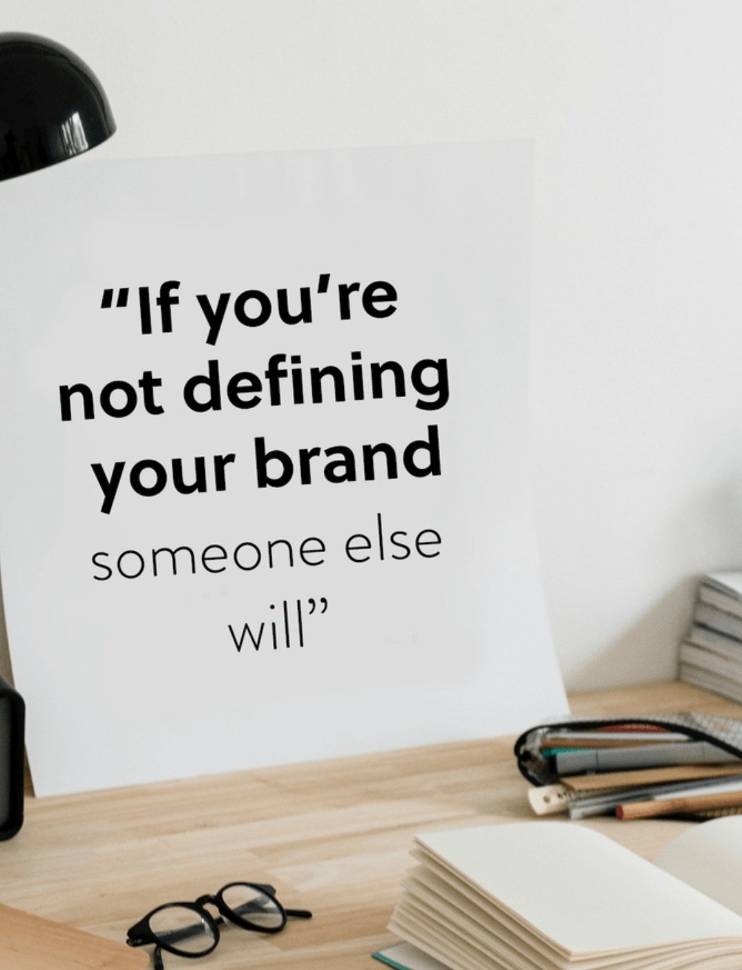 If you're not defining your brand, someone else will