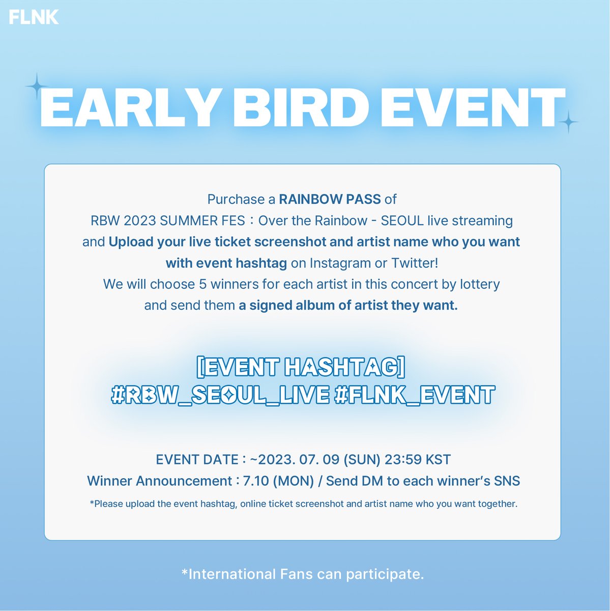 bstageplus's tweet photo. RBW 2023 SUMMER FES : Over the Rainbow - SEOUL
🌈EARLY-BIRD EVENT🌈

RAINBOW PASS를 예매하고, SNS에 티켓 구매 내역 캡쳐와 이벤트 해시태그, 응원하는 아티스트명을 업로드하면 추첨을 통해 친필 사인 앨범을 드립니다! (~7/9)

필수 해시태그 💬
#RBW_SEOUL_LIVE #FLNK_EVENT

🔗 https://t.co/0Md0uLi0EZ