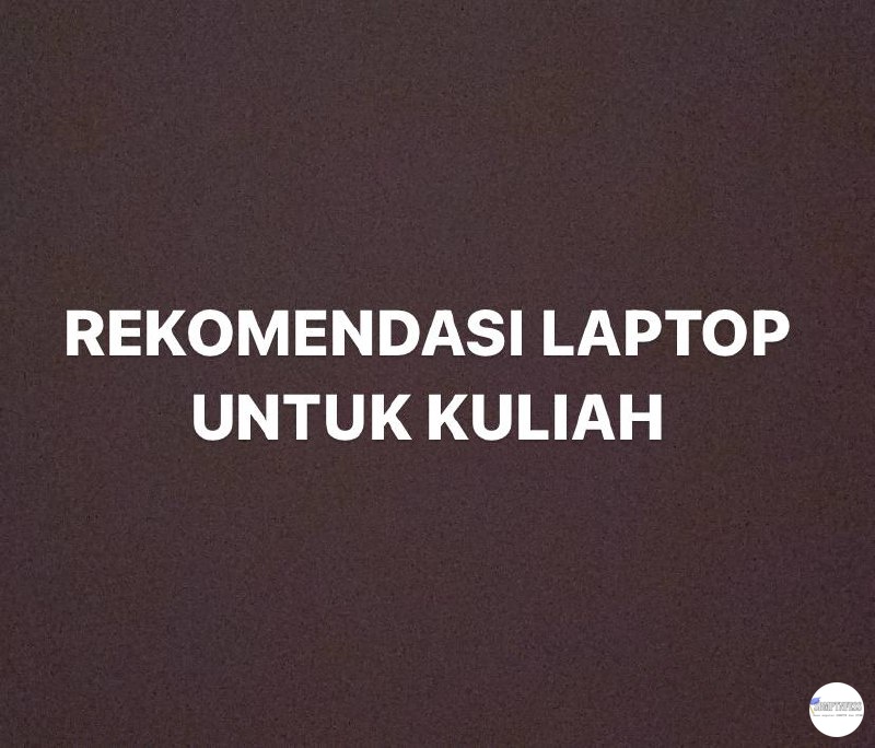 🎓 Rekomendasi laptop yang bagus dong guys! Terimakasih