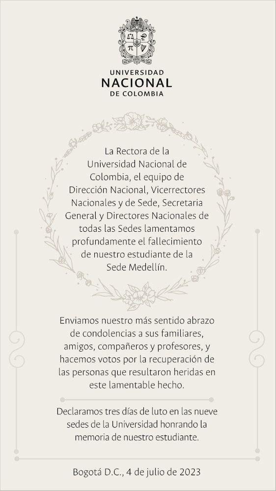 UNALOficial's tweet photo. La #UNAL y sus nueve sedes declaran luto por 3 días en memoria del fallecimiento de nuestro estudiante de la Sede @MedellinUNAL, enviamos nuestras condolencias a su familia y la #ComunidadUNAL https://t.co/qHiHBhyqwl