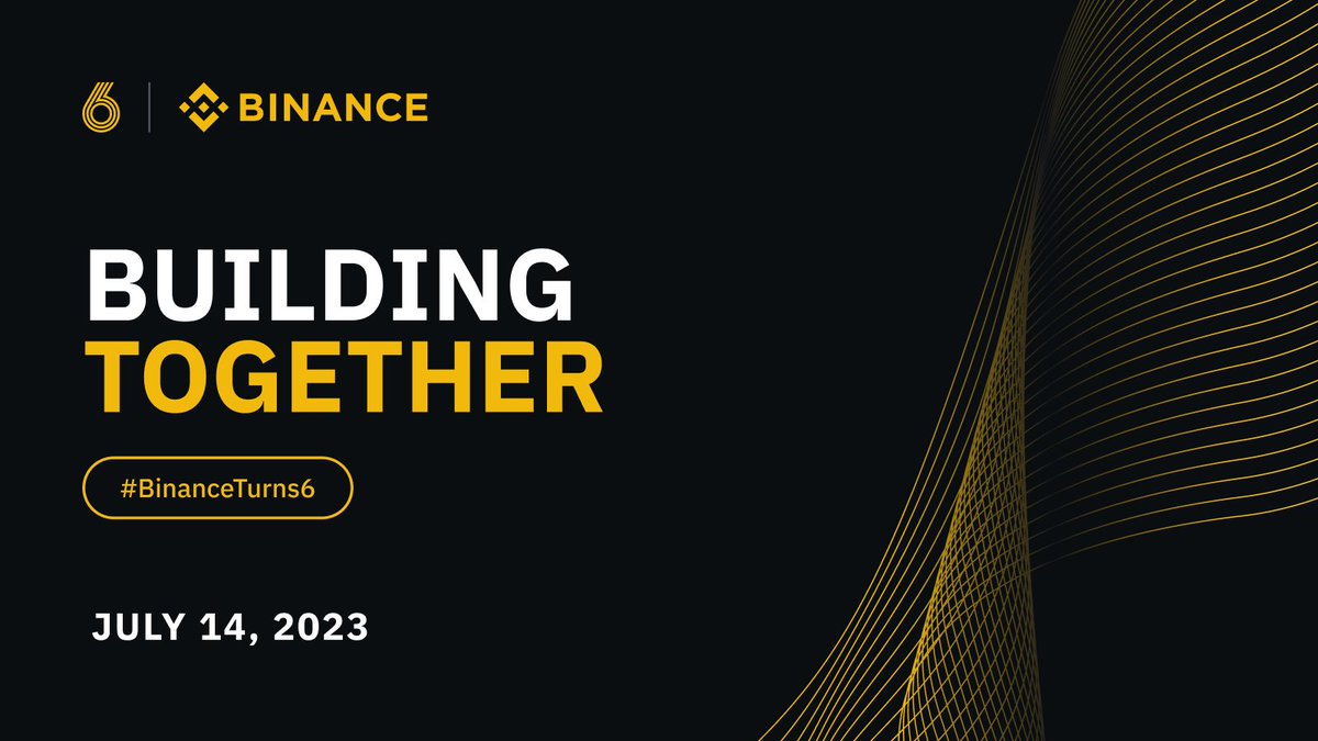 On July 14, #BinanceTurns6.

But our birthday isn’t about us, it’s about you - the community. We want to recognise and celebrate the vital role that each of you play in growing crypto.

So let's celebrate another milestone in the best way possible: together.