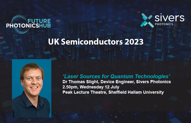 We are presenting at UK Semiconductors Conference Industry Day on 12 July @PhotonicsHub Dr Thomas Slight will present ‘Laser Sources for Quantum Technologies’, explaining how our tech enables quantum technology that will impact our daily lives.ow.ly/eJ2x50P3X5Y #quantumtech