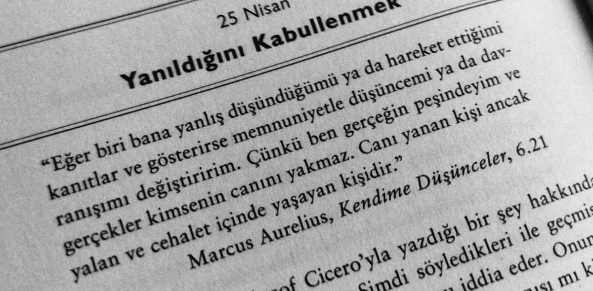 "Eğer biri bana yanlış düşündüğümü ya da hareket ettiğimi kanıtlar ve gösterirse memnuniyetle düşüncemi ya da davranışlarımı değiştiririm. Çünkü ben gerçeğin peşindeyim ve gerçekler kimsenin canını yakmaz. Canı yanan kişi ancak yalan ve cehalet içinde yaşayan kişidir."