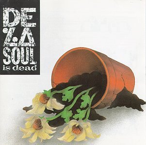 Influential Hip-Hop record 8. De La Soul - De La Soul Is Dead