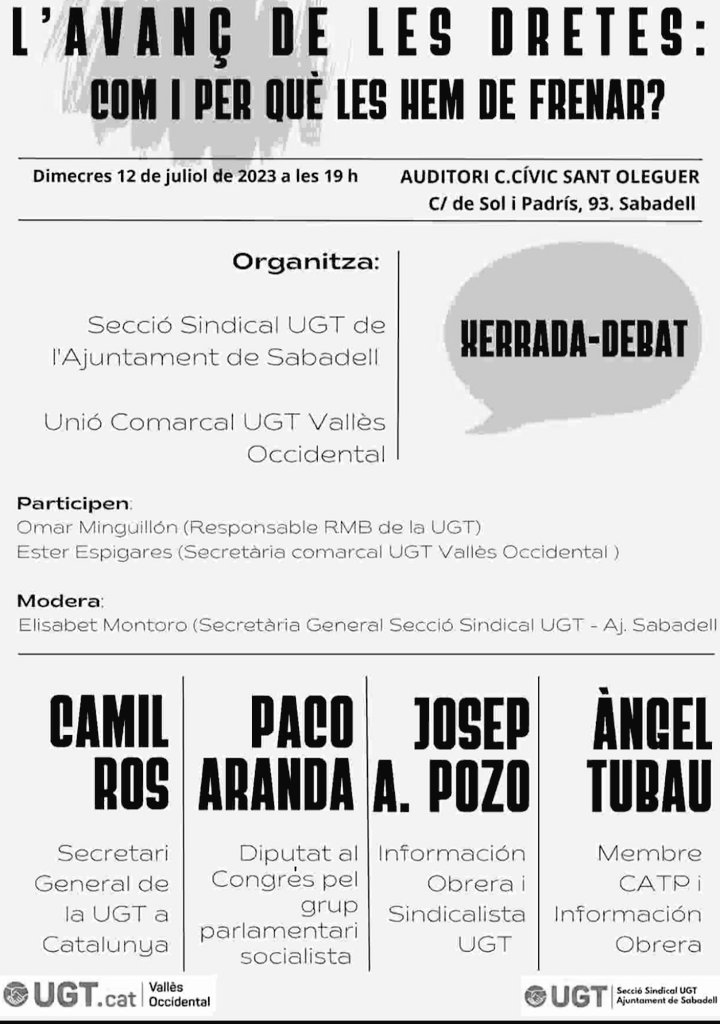 El 12 de juliol vine a la xerrada- debat " L'avanç de les dretes: com i per què les hem de frenar".

📍Centre Cívic Sant Oleguer - Sabadell
⏰️19:00h

Aquest #23J #vota
👊Defensem el guanyat 
👉Avancem en drets

<a href="/ugtcatalunya/">UGT de Catalunya</a> <a href="/RMB_UGTcat/">RMB-UGT Catalunya</a>