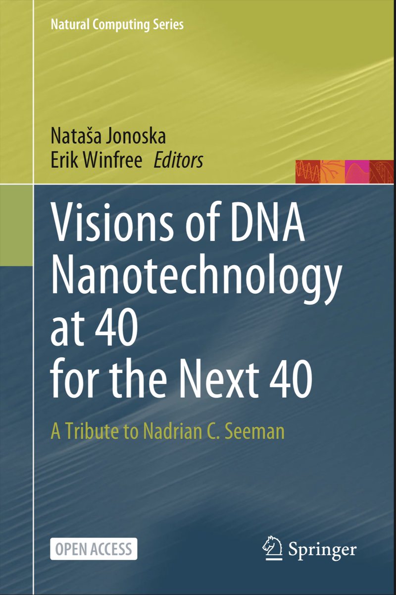 Visions of DNA Nanotechnology at 40 for the Next 40 A Tribute to Nadrian C. Seeman link.springer.com/content/pdf/10…