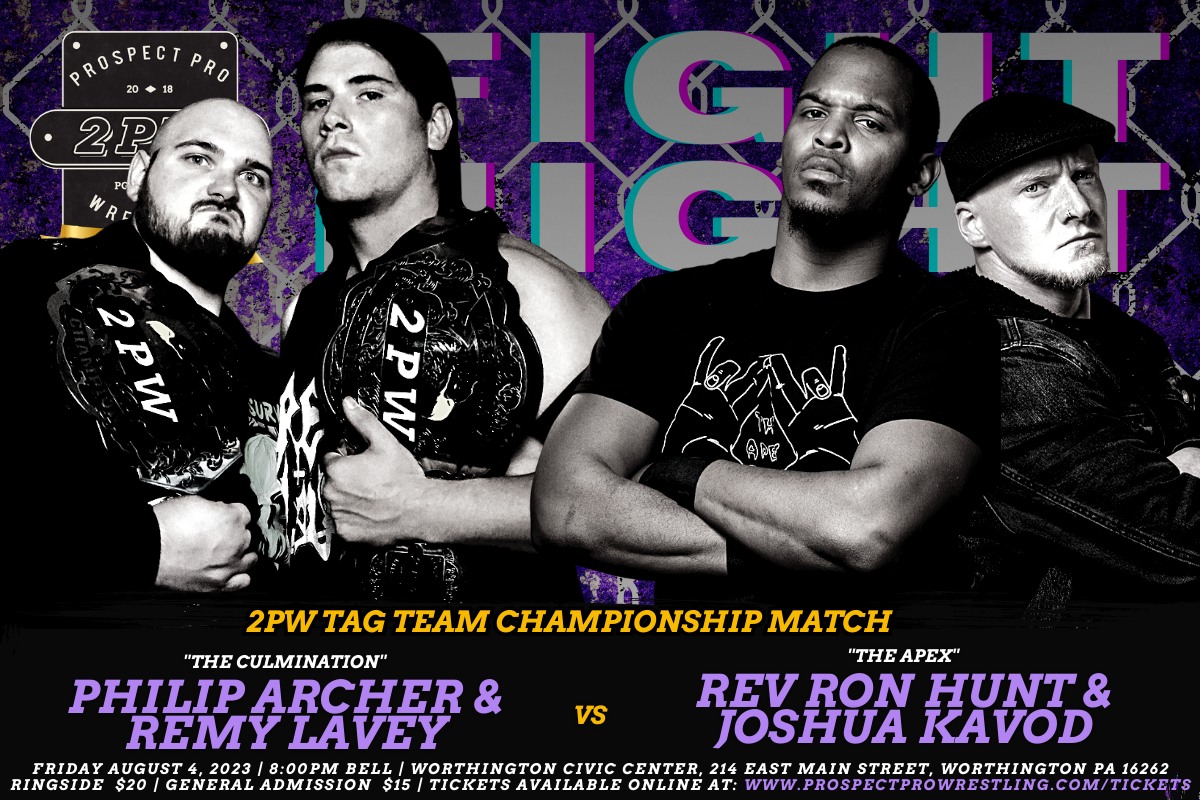 𝟮𝗣𝗪 𝗠𝗔𝗧𝗖𝗛 𝗔𝗡𝗡𝗢𝗨𝗡𝗖𝗘𝗠𝗘𝗡𝗧!! 

"The Culmination" <a href="/Survivor_Archer/">Philip Archer</a> &amp; <a href="/RemyLaVey/">Remy LaVey</a> vs "The Apex" <a href="/TheRevRonHunt/">The REVenue 💰 - Shane T. Promotions</a> &amp; <a href="/JoshuaKavod/">Joshua Kavod</a> for the 2PT Tag Team Championships LIVE at 𝟐𝐏𝐖: 𝐅𝐈𝐆𝐇𝐓 𝐍𝐈𝐆𝐇𝐓!

BUY TICKETS >> prospectprowrestling.com/event-details/…