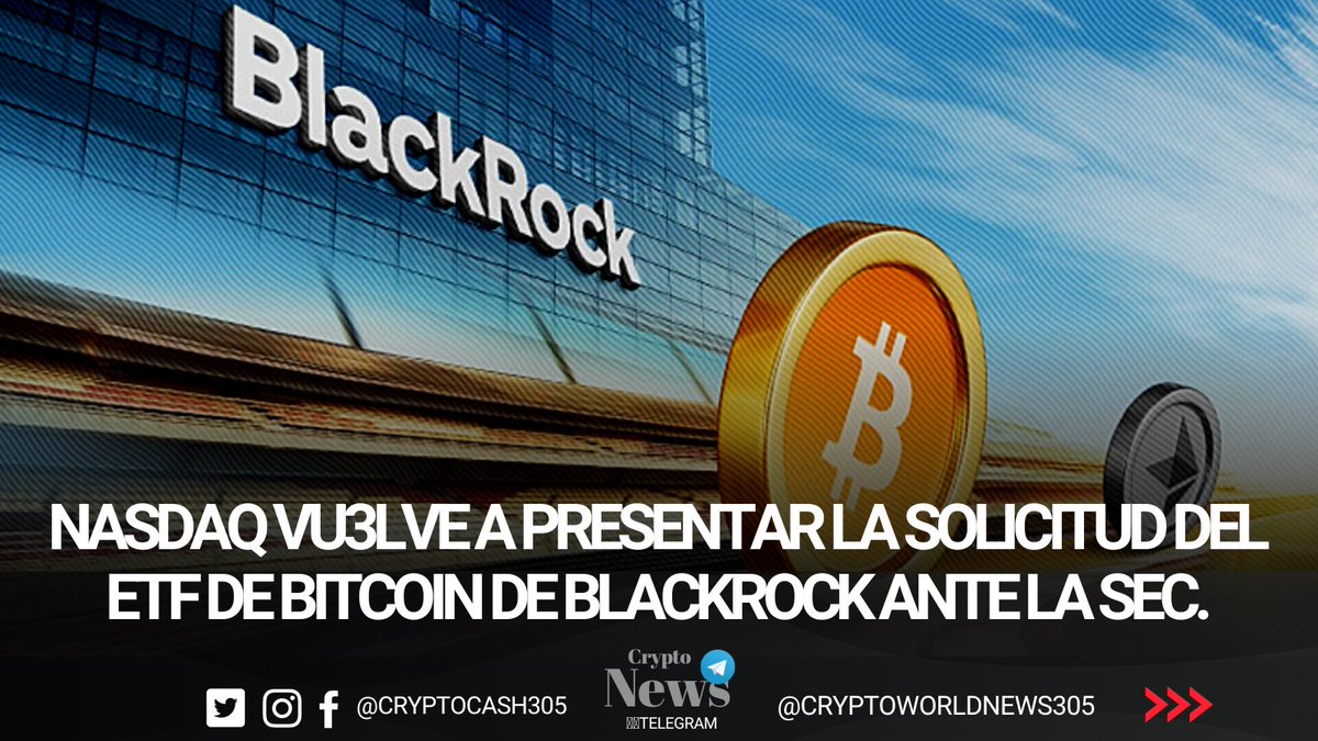 Cryptocash305's tweet photo. Nasdaq ha vuelto a presentar la solicitud de BlackRock para un fondo cotizado en bolsa (ETF) de Spot Bitcoin.  

La solicitud de ETF fue rechazada previamente por la SEC por no proporcionar suficientes detalles sobre el producto criptográfico.  

#Bitcoin #BitcoinETF #BlackRock https://t.co/YevuNfvzww