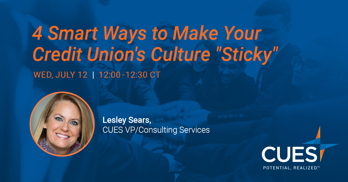 Why do some credit unions seem to attract and retain all the best talent? Join CUES VP/Consulting Services Lesley Sears for 4 Ways to Make Your Credit Union’s Culture “Sticky,” webinar on Wed., July 12. #learnwithCUES #CreditUnions #TalentDevelopment 
hubs.la/Q01WGZ8q0
