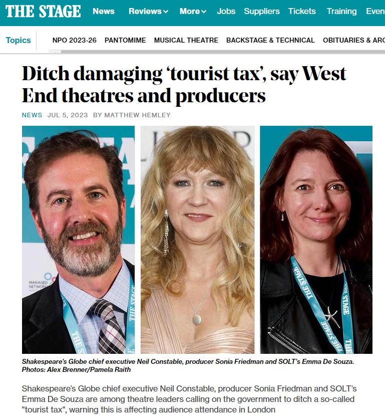 Theatres say ditch the tourist tax.

Unlike other countries, Britain no longer allows tourists to reclaim VAT

The Theatre magazine, the Stage, asks "didn’t they promise us that leaving the EU would allow Britain to become more, not less, competitive on the global stage?"

1/6
