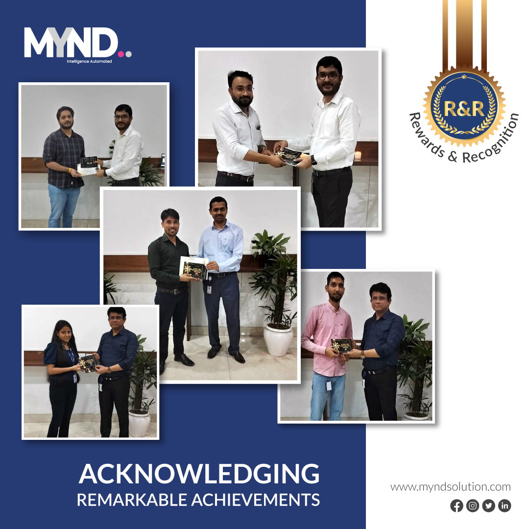 At MYND, we believe in acknowledging & appreciating the outstanding efforts of our incredible team. In the spirit of recognition, we recently awarded the winners of our R&R program.

#IntelligenceAutomated #RnR #RewardsandRecognition #EmployeeSatisfaction #EmployeeSpotlight