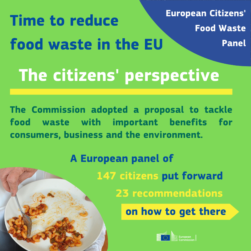 EU_Commission's tweet photo. There is no time to waste.

Today, we made a proposal to tackle food waste with important benefits for consumers, businesses and the environment.

Check the 23 recommendations a European panel of 147 citizens had put forward to get there. ↓

#FoodWasteEU