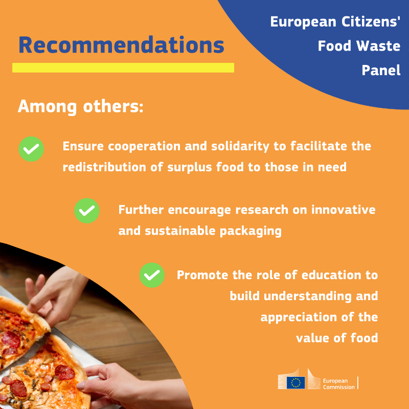 EU_Commission's tweet photo. There is no time to waste.

Today, we made a proposal to tackle food waste with important benefits for consumers, businesses and the environment.

Check the 23 recommendations a European panel of 147 citizens had put forward to get there. ↓

#FoodWasteEU