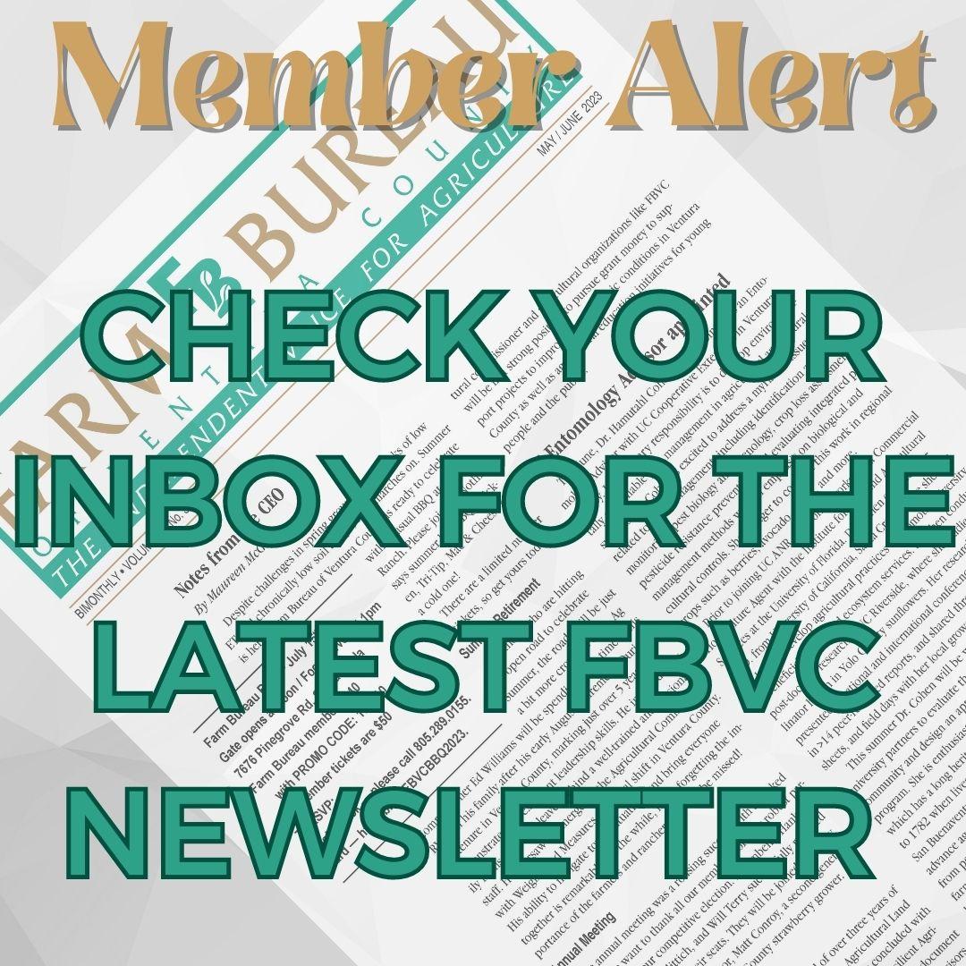 Check your inbox for the latest FBVC newsletter! Didn't receive our email? Check your spam,  let us correct your member profile, or join today at CFBF.com/Join!