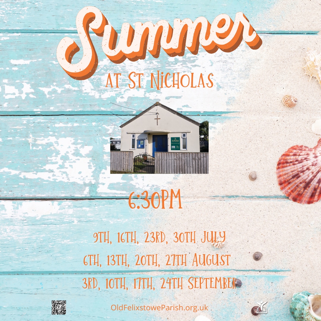 Just us 6:30pm every Sunday in July, August and September at St Nicholas, Felixstowe Ferry.
