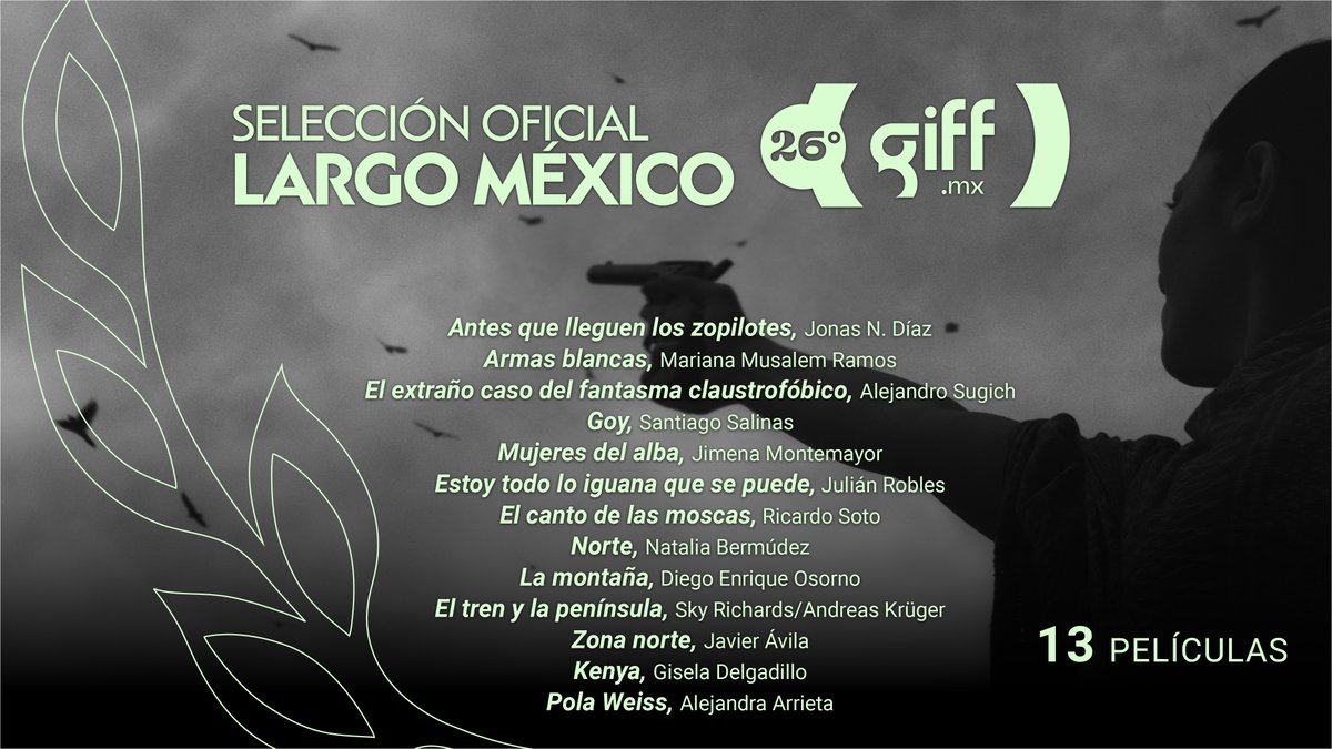 El Cine Mexicano se vive en el #GIFF2023, te presentamos la Selección Oficial de Largometraje Mexicano.

Antes que lleguen los zopilotes, Jonas N. Díaz
Armas blancas, Mariana Musalem Ramos
El extraño caso del fantasma claustrofóbico, Alejandro Sugich
Goy, Santiago Salinas