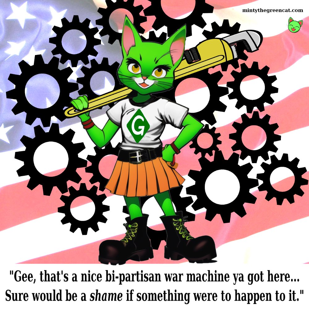 MintyGreenCat's tweet photo. WHY BE GREEN? Because U.S. Greens oppose war, even when it's an unpopular position to take! That's MY reason number one. https://t.co/kenojO4nU1