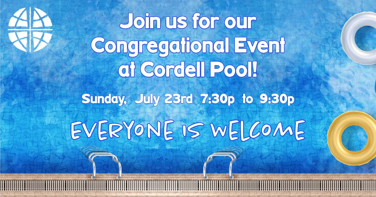 Mark your calendars for July 23rd and bring the floaties because we've rented the ENTIRE Cordell Pool for a FELC Congregational Event! Bring some friends and enjoy a summer evening of fun!