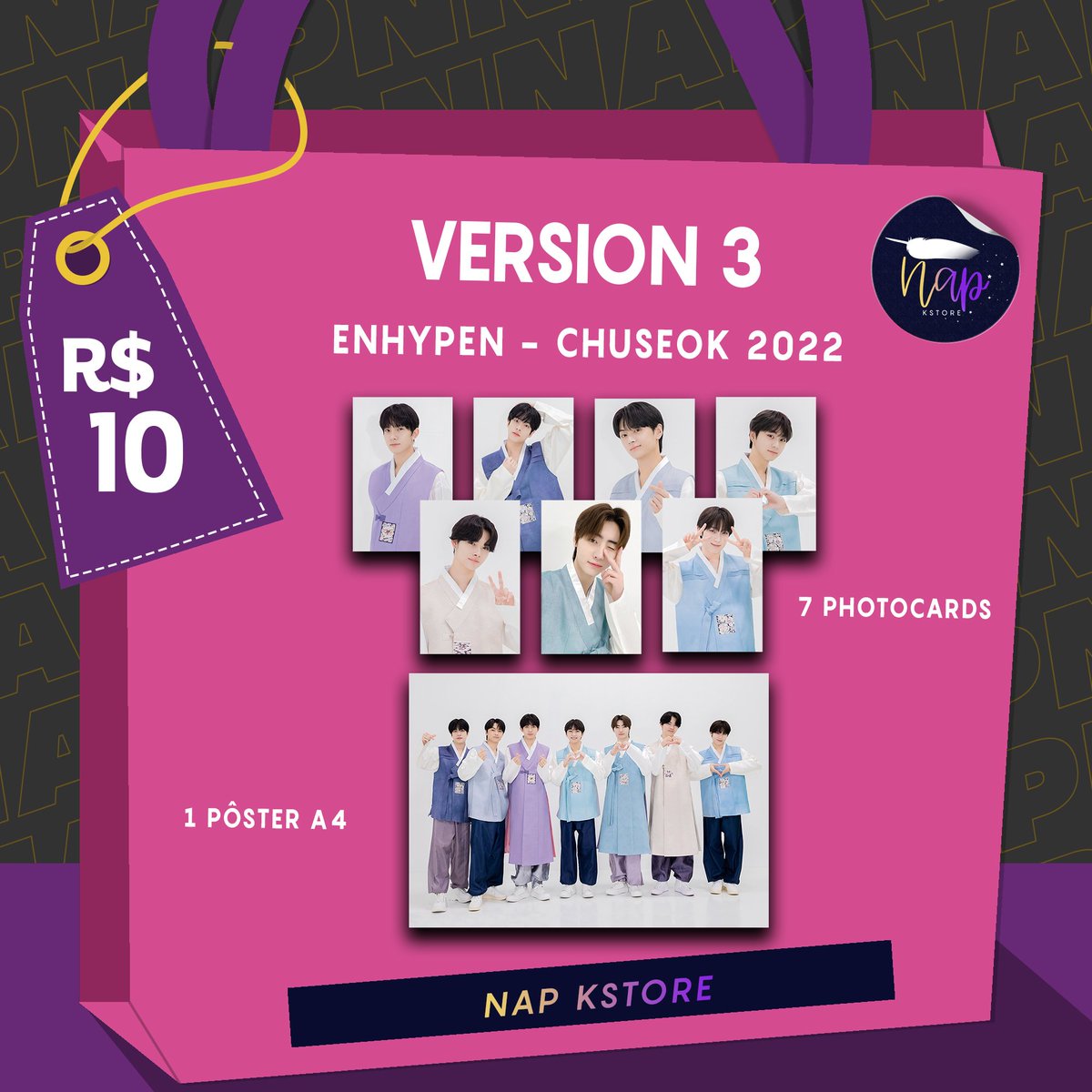 NapKStore's tweet image. [FANKIT ENHYPEN] #ENHYPEN

🛍️ VERSÕES: R$10,00 ~ R$12,00
🎁 COMBO: R$30,00
💰 PAGAMENTO: boleto, deposito/transferência, cartão e pix
🚚 FRETE FIXO: R$10,00

📅 PRODUÇÃO E ENVIO: 20 dias úteis

📩 FAÇA O SEU PEDIDO NA DM