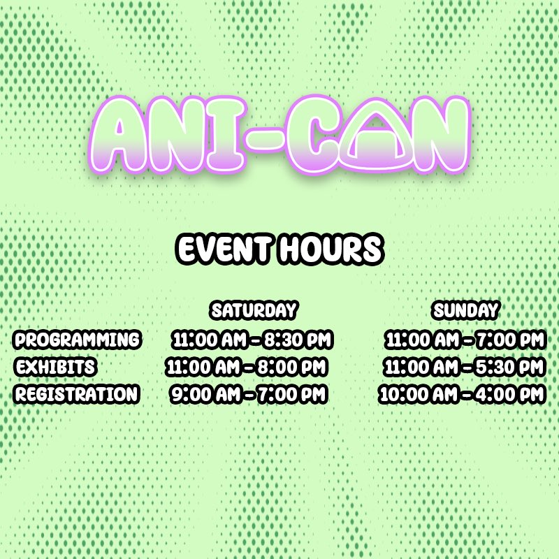 AniConvention's tweet photo. Don’t lose track of time while at Ani-Con! Here’s our posted event hours. These will also be printed on the back of our con badges! https://t.co/tWYMv4a0wt