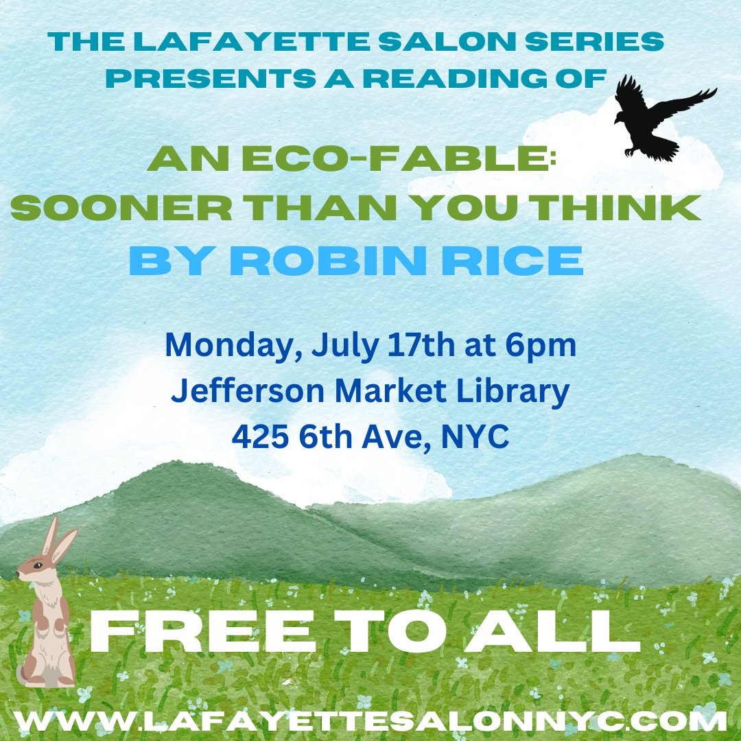 AN ECO-FABLE: SOONER THAN YOU THINK by Robin Rice at the Jefferson Market Library Monday, July 17th! at 6pm.
FREE!
CHECK IT OUT!