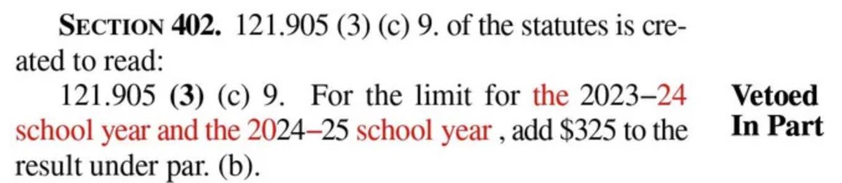 dick_nixon's tweet photo. Gov. Evers of Wisconsin, using his partial veto, ensured school funding increases for 400 years.   

He struck "the," "24," the following several words, "20," and the hyphen, creating "For the limit for 2023-2425, add $325 to the result under par." https://t.co/zkjKAuFHBW