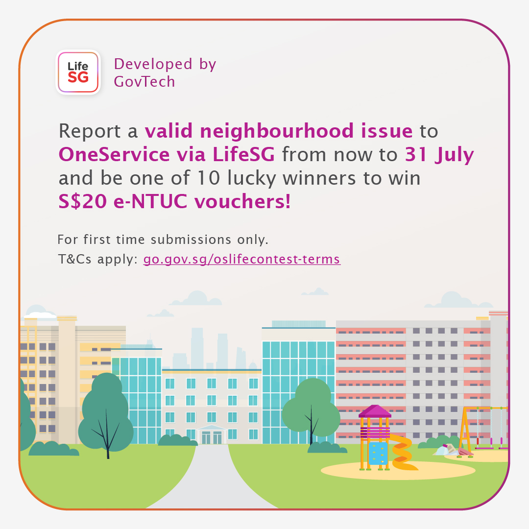 GovTechSG's tweet image. [Contest] 🎫Win S$20 e-NTUC vouchers!🎫

For the month of July, submit a valid neighbourhood issue via #OneService on #LifeSG and you might be one of 10 lucky winners to win an e-NTUC voucher! Try it out today ➡️ go.gov.sg/oslife-tw

T&amp;amp;Cs: go.gov.sg/oslifecontest-…