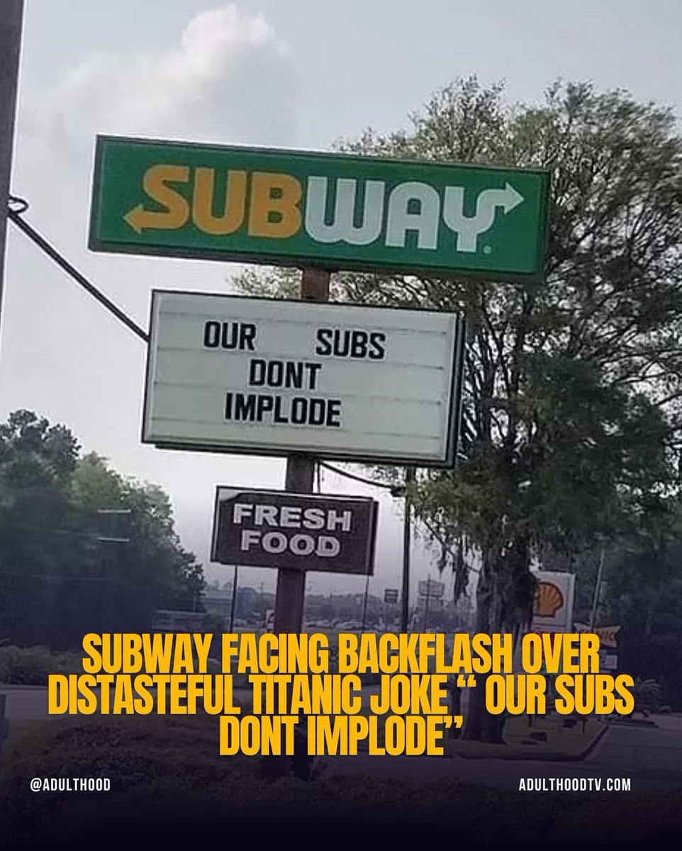 adulthood_tv's tweet photo. Hey, Subway store is causing Backlash after posting a joke about the titanic submarine on their stores sign “our subs don’t implode” 😬 https://t.co/l0wb2VylsA