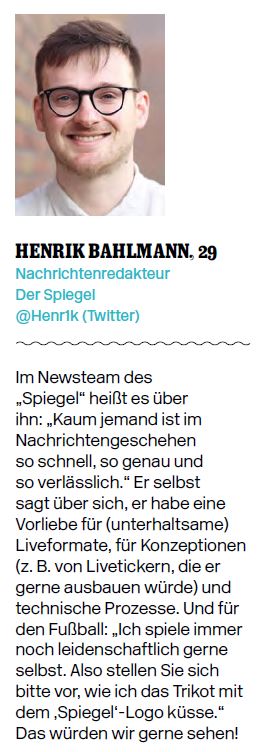 "Bin mir relativ sicher, dass es unter 30 keinen besseren Nachrichtenmenschen gibt. UND es wäre Henrik bestimmt unangenehm, zu gewinnen und mit Foto gezeigt zu werden. Das würde ich gern sehen." Nennt mich den Königsmacher. <a href="/Henr1k/">Henrik Bahlmann</a> bester Mann!