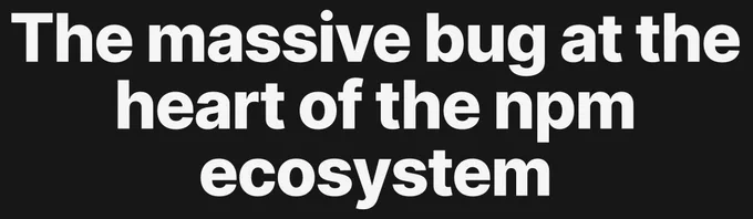 The massive bug at the heart of the npm ecosystem