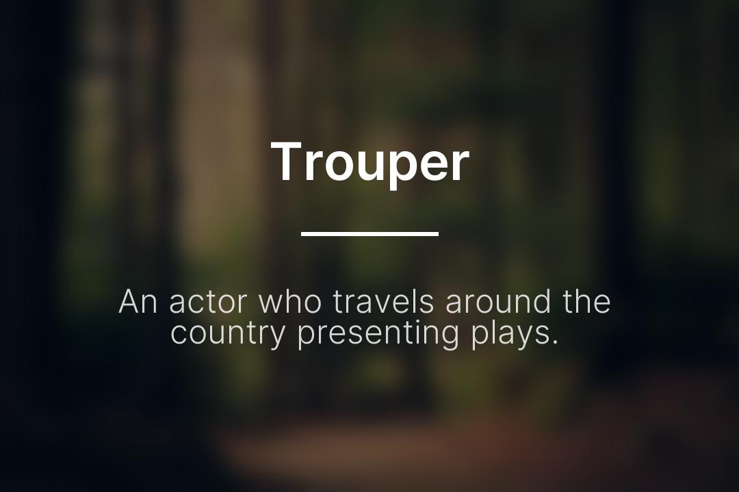 DailyDefPost's tweet image. Trouper: An actor who travels around the country presenting plays.

#Trouper #WordOfTheDay #DailyDefinition