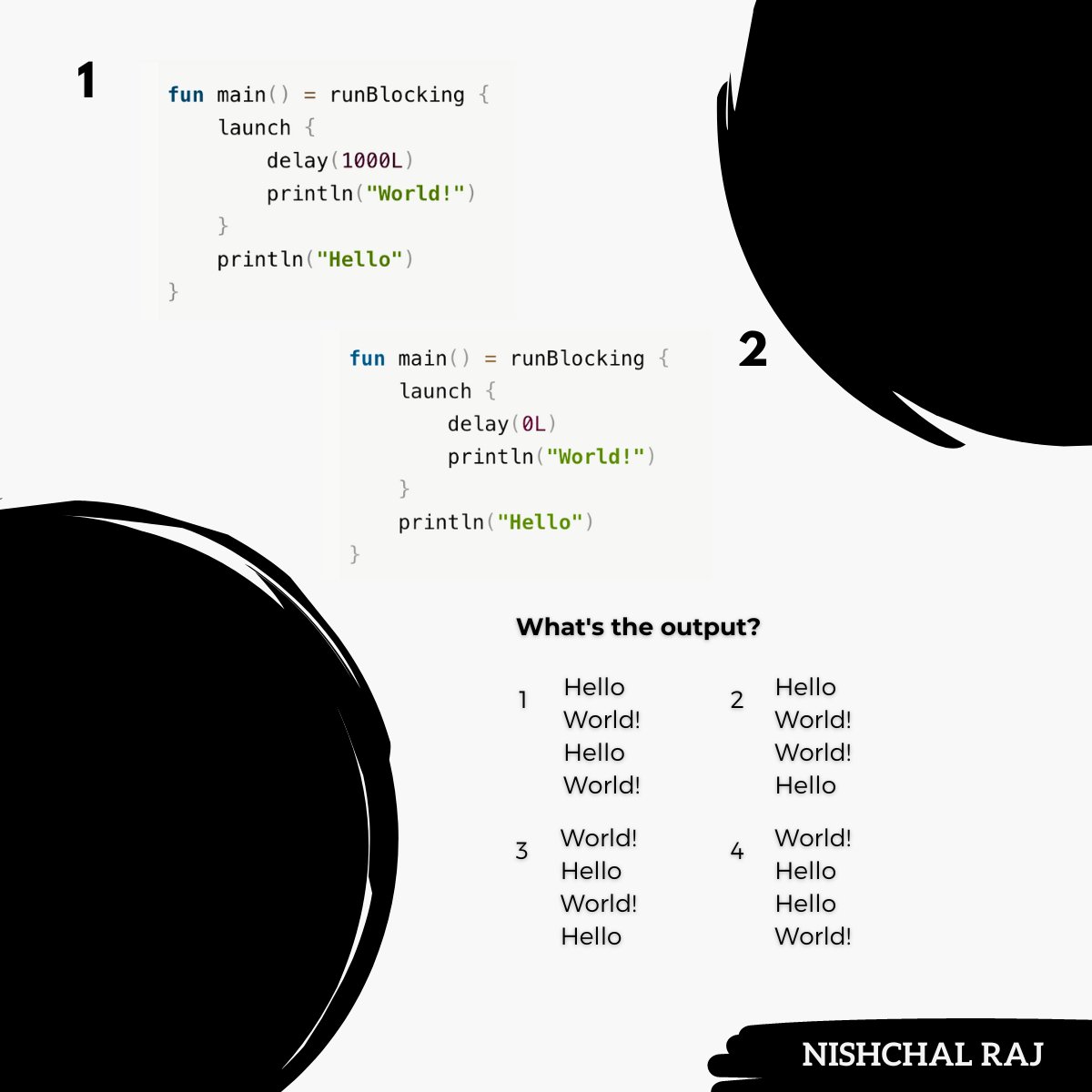 thenishchalraj's tweet image. What is the output?

#android #coroutines #kotlin #androiddev #100DaysOfCode #Quizoftheday