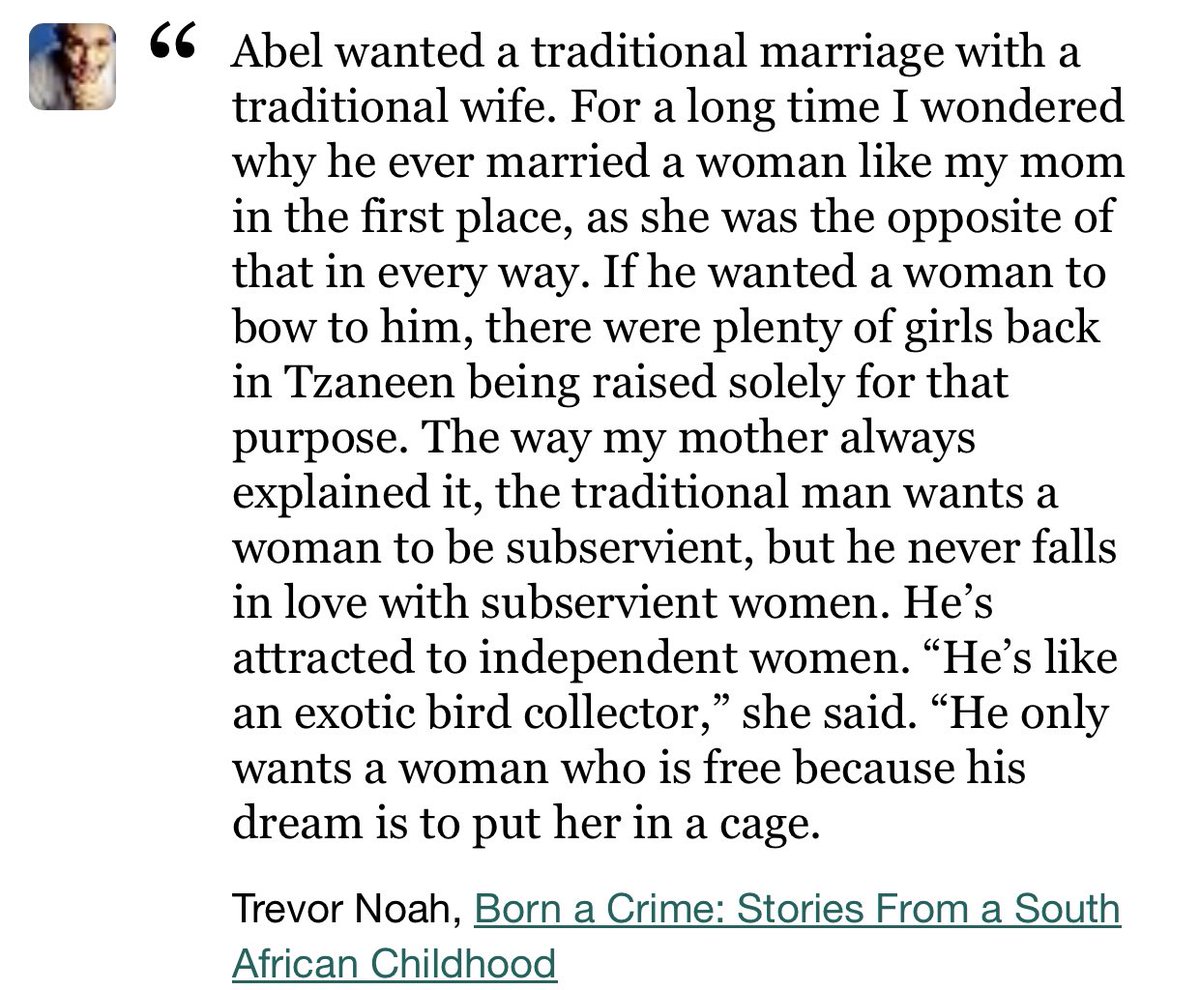 Trevor Noah and his mom put it very aptly. Traditional men blatantly refuse to partner up with traditional women because they want a woman to “tame and control”. It’s a sickness