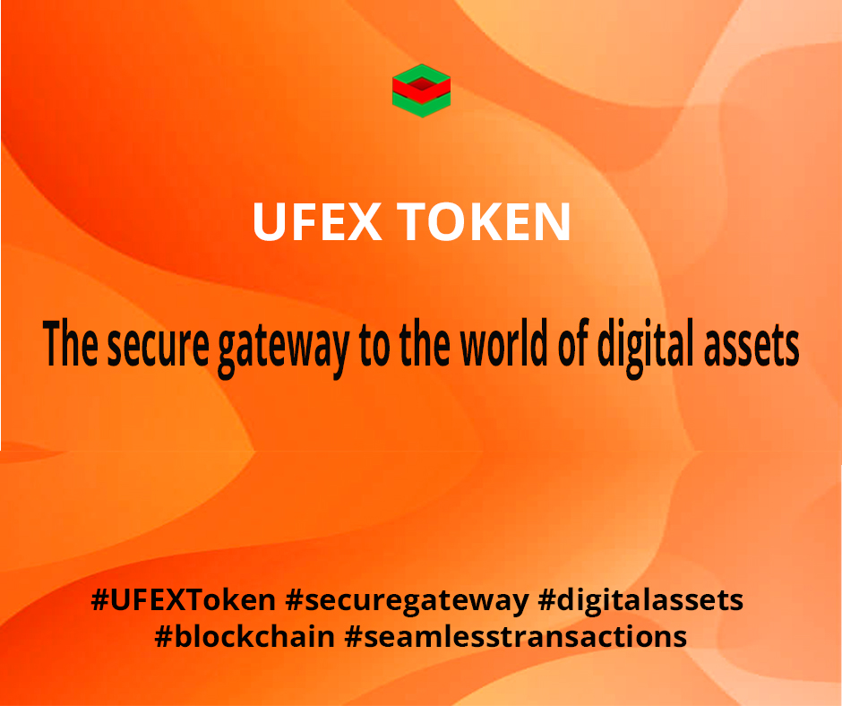 UFEX TOKEN: The secure gateway to the world of digital assets. With our trusted 
blockchain infrastructure, your investments are protected, and your transactions are seamless. #UFEXToken #securegateway #digitalassets #blockchain 
#seamlesstransactions