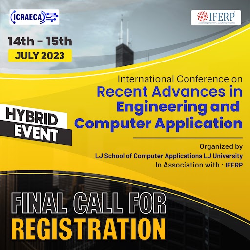 iferpconnectin1's tweet image. Hybrid Event
#InternationalConference on Recent Advances in #Engineering and #ComputerApplications
14th & 15th July 2023
Organized by
LJ School of Computer Applications
#LJ University
Institute For Engineering Research and Publication #IFERP
Registration deadline -2023 July 06