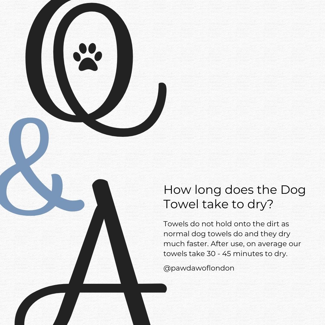 Q: How long does the Dog Towel take to dry?
A: After use, on average our towels take 30 - 45 minutes to dry. You may notice they get extremely wet at first, but don't worry though as they'll soon dry out.

🐾Have you joined the  #pawpack yet? Get your Luxury Dog Towel today!