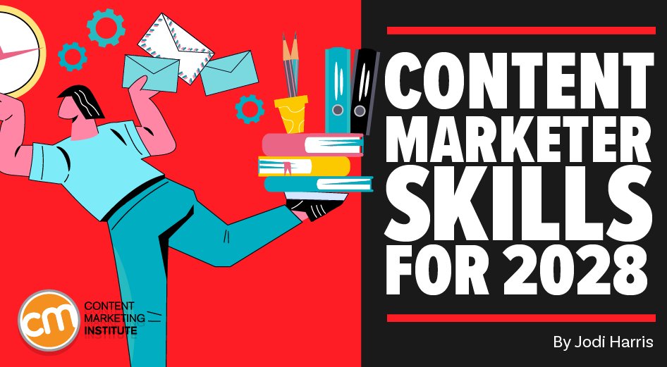 23+ Content Marketing Skills You Need for Today and the Next Five Years - contentmarketinginstitute.com/articles/skill…
