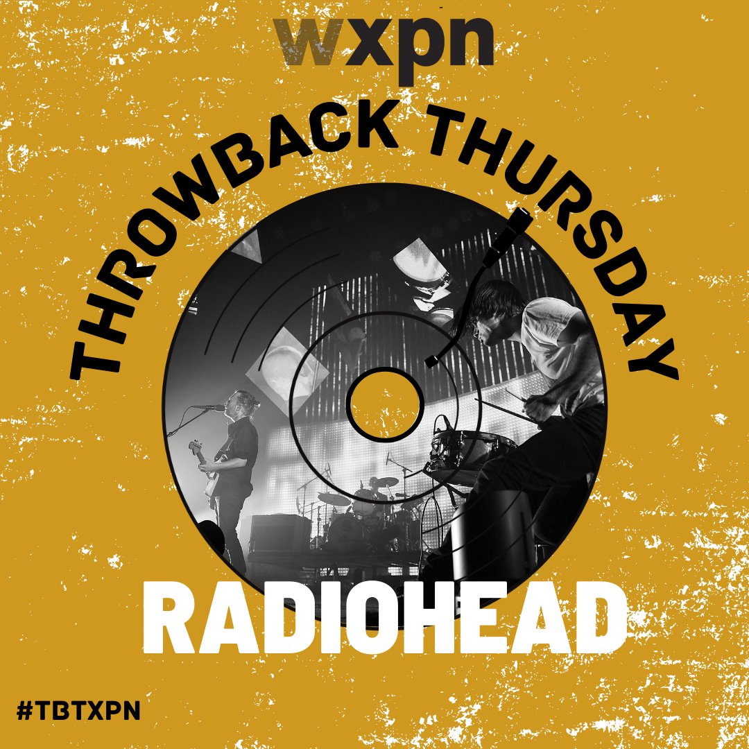 We all know &amp; love today's #TBTXPN featured artist, <a href="/Radiohead/">Radiohead</a>, whose angst-saturated sound redefined the alt-rock genre.

The famed quintet had a willingness to experiment &amp; pushed the boundaries of rock. Listen to their hits, deep cuts &amp; more all day on XPN.org.