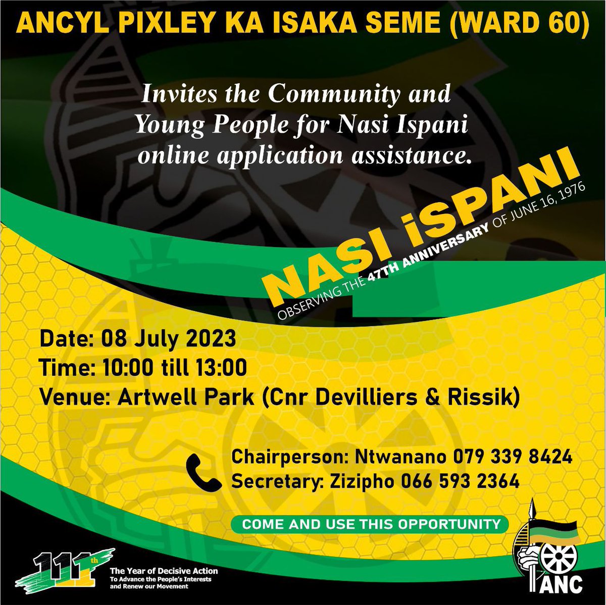 JHBcbdANC's tweet photo. @MYANC @GautengANC @ANCJHB @ANCJHBZONE12 Ward 60 Pixley Ka Isaka Seme branch

 *NASI iSPAN online application assistance*

Date : 08/07/2023 (Saturday)
Venue : Attwell Park (Cnr De Villiers and Rissik str)
Time : 10H00 till 13H00

 #GrowingGautengTogether #NasiSpani #MandelaMonth https://t.co/9mAhhjaI5D