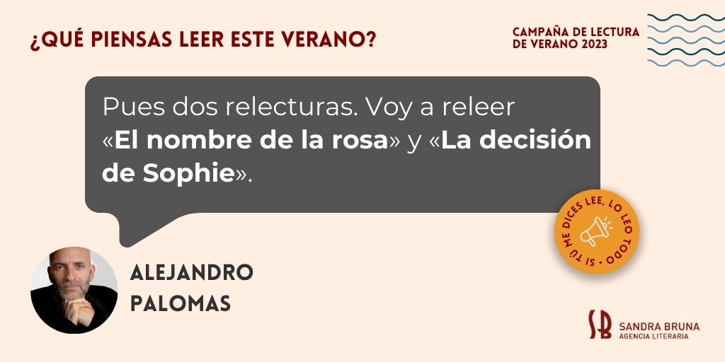 SBAgenciaLiter's tweet photo. 📚 El escritor @Palomas_Alejand, autor de «Esto no se dice», nos cuenta: «Voy a releer “El nombre de la rosa” y “La decisión de Sophie”».
#Situmedicesleeloleotodo
#descubrelibros #recomendacionliteraria #autoresSB #campañadelectura #lecturasdeverano https://t.co/9gaIhJeNIm