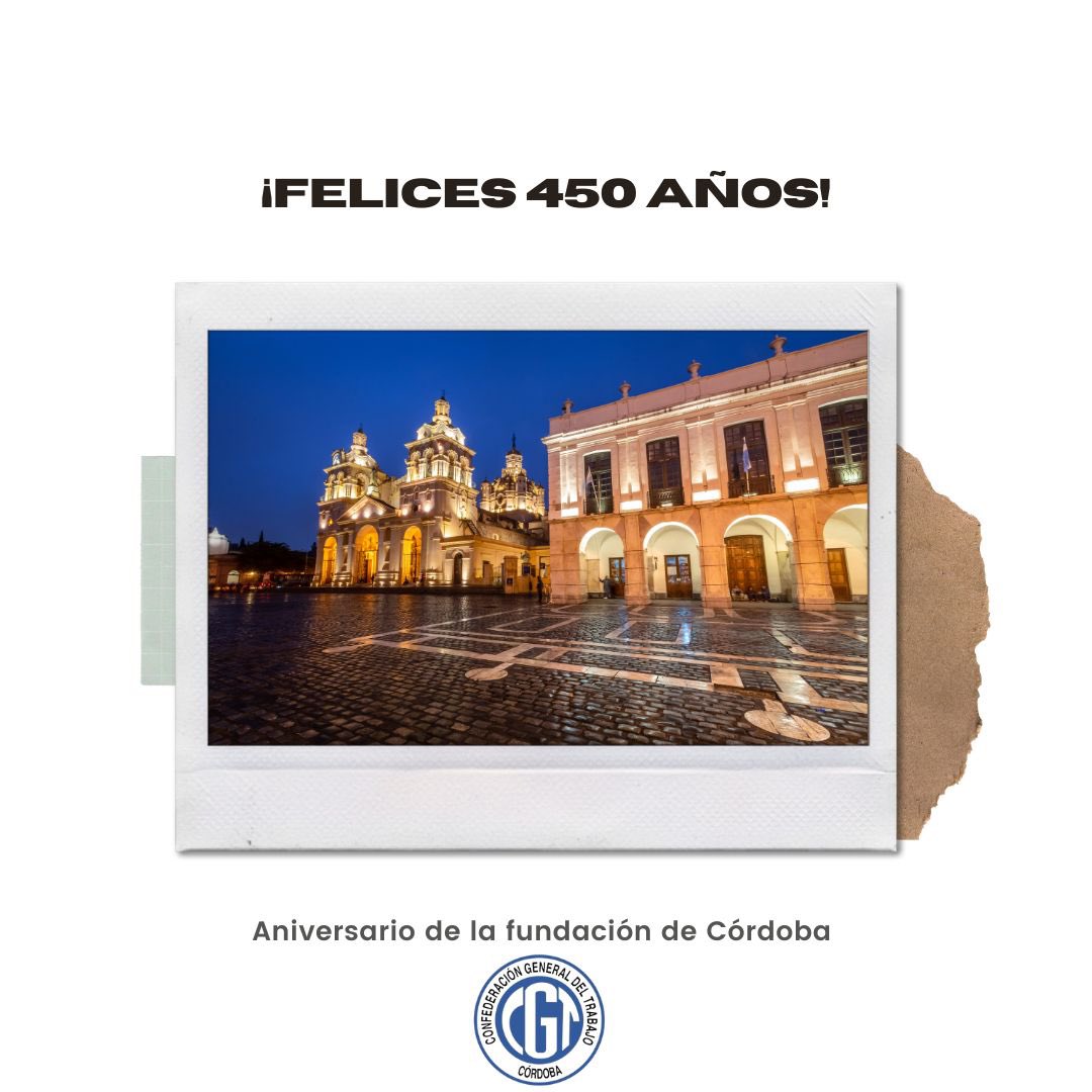 Feliz Aniversario a nuestra Córdoba, nuestra ciudadz Cuna de la reforma universitaria y el cordobazo, testigo de grandes logros sindicales, madre de una clase obrera y trabajadora.