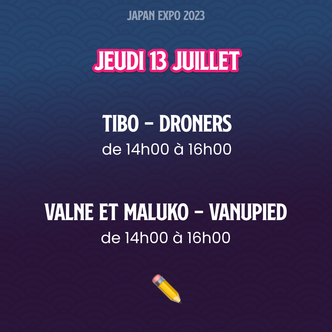 🗓️ Jeudi :
- Tibo, le créateur de "Droners" des <a href="/EditionsKana/">Editions Kana</a> sera présent de 14h à 16h
- Valme et Maluko les auteurs de "Vanupied" des <a href="/EditionsKana/">Editions Kana</a> seront présents de 14h à 16h  🗓️