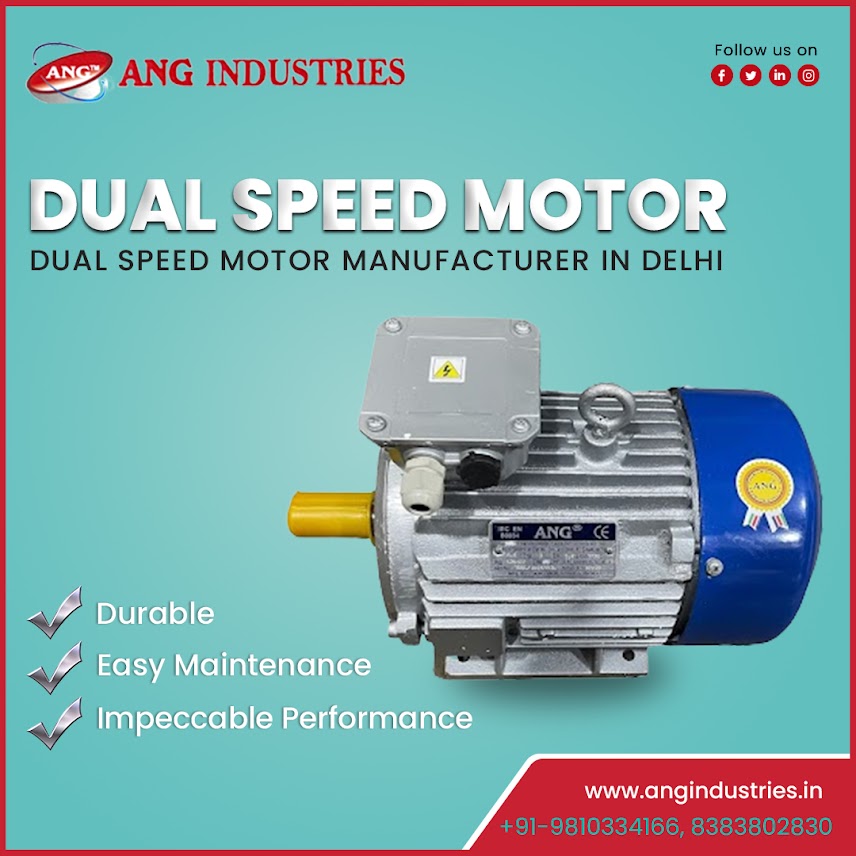 Dual Speed Motor
Manufacturer Of Dual Speed Motors In Delhi

For More Information :
📞Phone: +91-9810334166, +91-8383802830
🌐Visit: angindustries.in

#angindustries #dualspeedmotor #manufacturerofdualspeed #easymaintenance #highqualityproducts #durable #easymaintenance