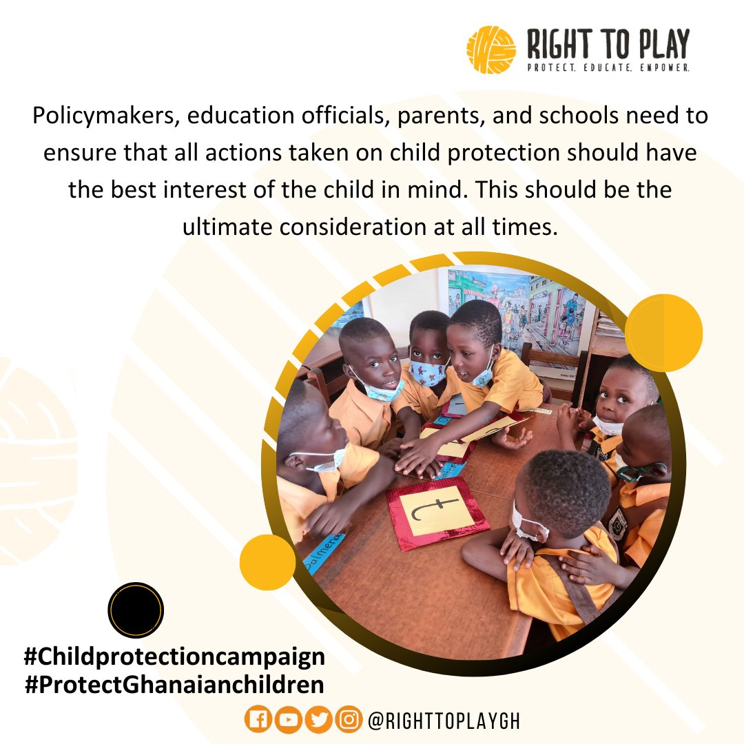 RightToPlayGH's tweet photo. As policymakers, education officials, parents, and schools, we need to ensure that at all times our decisions and actions on child protection should have the best interest of the child in mind. This should be the paramount consideration at all times. #childprotectioncampaign https://t.co/qjiX2o0BIB