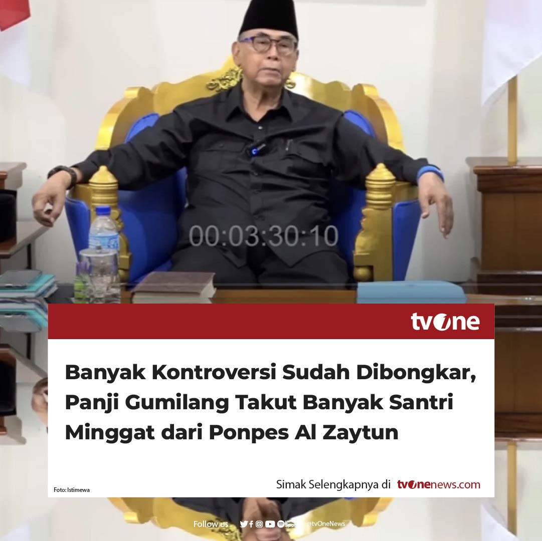 tvOneNews's tweet photo. Ditengah kontroversi bola panas yang terjadi di tengah masyarakat, Panji Gumilang sebagai pemimpin ponpes Al-Zaytun memberikan pesan kepada para santri dan walinya untuk tetap percaya kepada pihak ponpes.

Bahkan Panji Gumilang sampai merayu agar para santrinya tidak minggat dari ponpes Al-Zaytun tersebut.

Panji Gumilang juga menegaskan bahwa kondisi ponpes Al-Zaytun saat ini masih dalam kondisi baik-baik saja, meski banyak didera permasalahan.

Simak berita selengkapnya hanya di https://t.co/MU53kY3gKc
#HardNews_Viral #NewsOne #CariBeritaditvOne #KontroversiAlZaytun #PanjiGumilang #PonpesAlZaytun