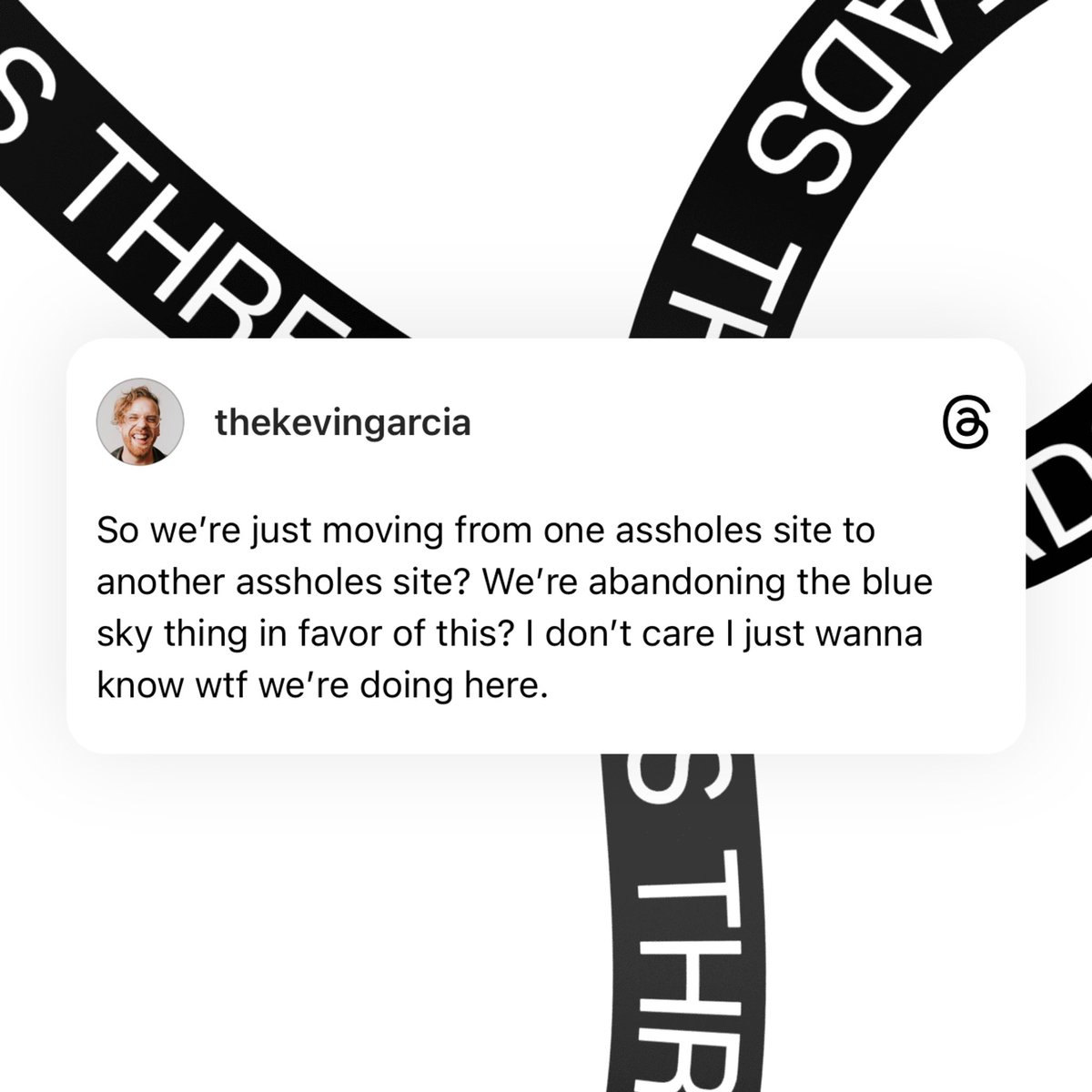 Yes I’m over on threads. For how long who can say. threads.net/@thekevingarcia