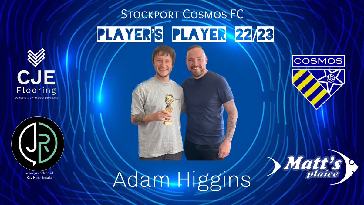 Stockport Cosmos Colts Awards 2022/23. 

Player’s Player. Adam Higgins. 

A unanimous winner of the prestigious players player award. This shows how much “Higgy” is loved by the rest of the players, such an elegant and graceful footballer and a joy to watch. Well done Adam.